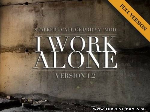 S.T.A.L.K.E.R. Зов Припяти - Work Alone v.1.2 (2011/PC/Mod/Rus)