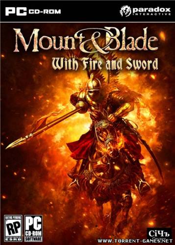 Mount & Blade: Огнём и Мечом. Великие Битвы / Mount & Blade: With Fire & Sword (2011) PC | RePack v.1.143