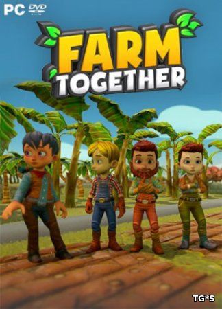 Farm Together [Update 2 + 2 DLC] (2018) PC | Лицензия