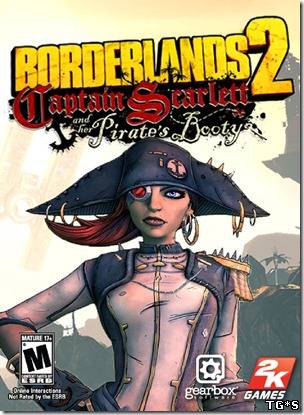 [Русификатор] - Borderlands 2 : Captain Scarlett and her Pirates Booty DLC [2013, RUS,L]