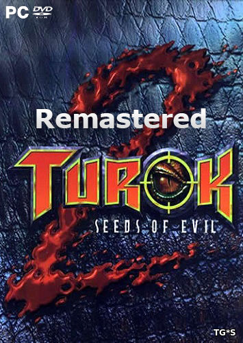 Turok 2: Seeds of Evil Remastered [ENG] (2017) PC | Лицензия