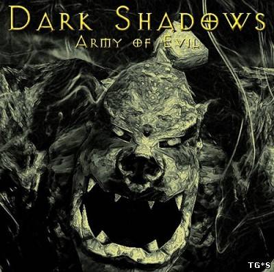 Dark Shadows - Army of Evil (2014/PC/Eng) HI2U