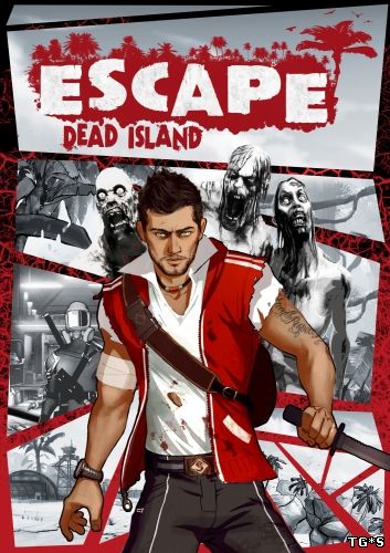 Escape: Dead Island (2014/PC/RePack/Rus) by Let'sPlay