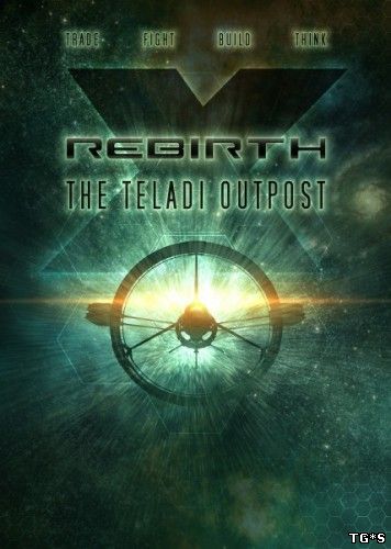 X Rebirth: The Teladi Outpost Bundle [v 3.51] (2013) PC | RePack от xatab
