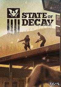 Русификатор - State of Decay [2013, Любительский/ZoG, TEXT]
