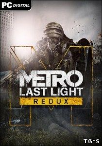 Metro: Last Light - Redux [Update 5] (2014) PC | Патч