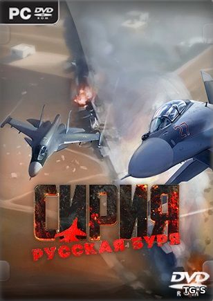 Сирия: Русская буря / Syrian Warfare [v 1.3.0.19 + DLC's] (2017) PC | RePack by xatab