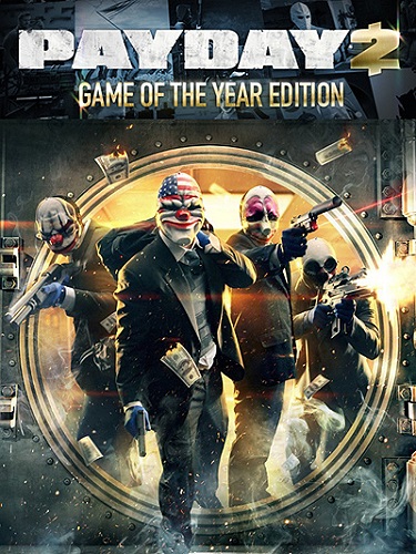 PayDay 2: Game of the Year Edition [v 1.33.1] (2013) PC | RePack by Mizantrop1337