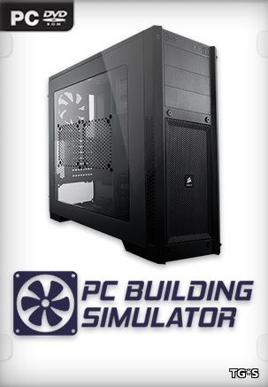 PC Building Simulator [v 0.9.1.4 | Early Access] (2018) PC | RePack by xatab