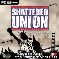 Shattered Union / Захват США [RUS] [L] (2005)