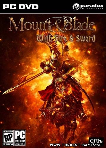 Mount & Blade: With Fire & Sword [RUS/ENG] [RePack]