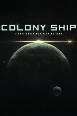 Colony Ship: A Post-Earth Role Playing Game - 2021