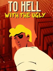 To Hell With The Ugly (2023)